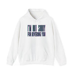 I'm Not Sorry Hoodie