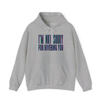 I'm Not Sorry Hoodie
