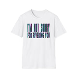I'm Not Sorry Tee