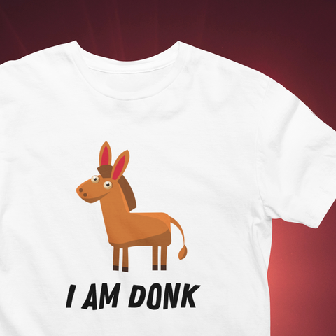 I am Donk Tee